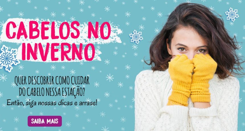 Cuidados com os cabelos no inverno: conheça as dicas!